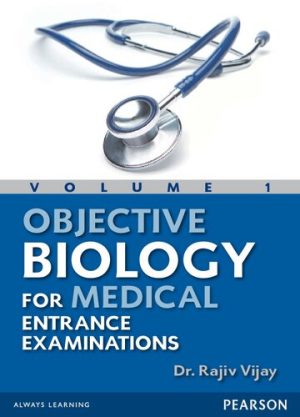 Objective Biology for Medical Entrance Examinations Vol I