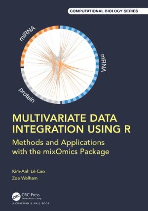 Multivariate Data Integration Using R Methods and Applications with the mixOmics Package
