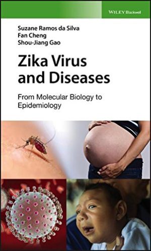Zika Virus and Diseases From Molecular Biology to Epidemiology