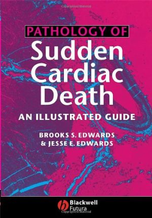 Pathology of Sudden Cardiac Death An Illustrated Guide
