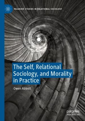 The Self Relational Sociology And Morality In Practice