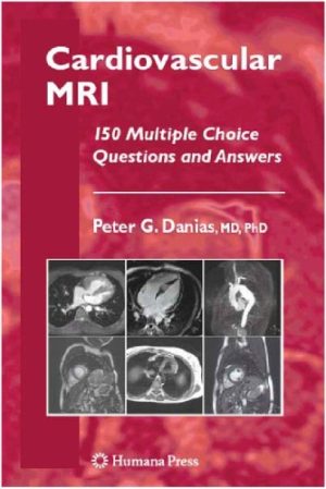 Cardiovascular MRI 150 Multiple Choice Questions and Answers