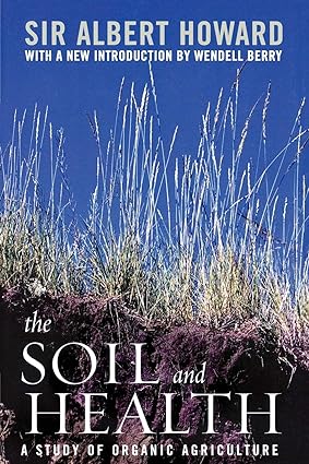 The Soil and Health A Study of Organic Agriculture