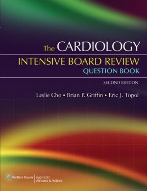 The Cardiology Intensive Board Review Question Book 2nd Ed