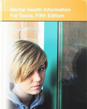 Mental Health Information for Teens 5th Ed