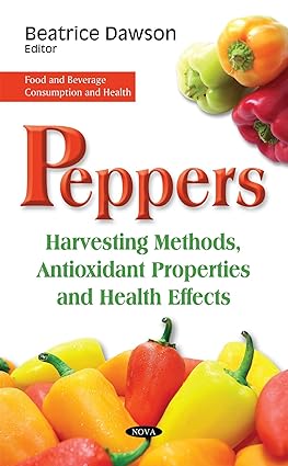 Peppers Harvesting Methods Antioxidant Properties and Health Effects