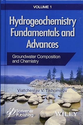 Hydrogeochemistry Fundamentals and Advances Groundwater Composition and Chemistry