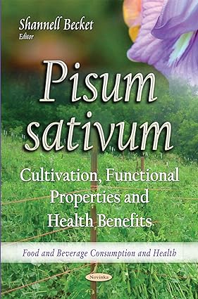 Pisum Sativum Cultivation Functional Properties and Health Benefits