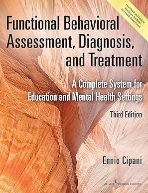 Functional Behavioral Assessment Diagnosis and Treatment A Complete System for Education and Mental Health Settings