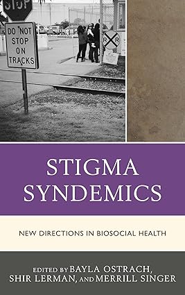 Stigma Syndemics New Directions in Biosocial Health