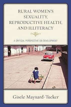Rural Womens Sexuality Reproductive Health and Illiteracy A Critical Perspective on Development
