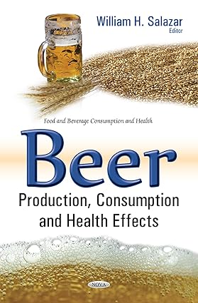 Beer Production Consumption and Health Effects