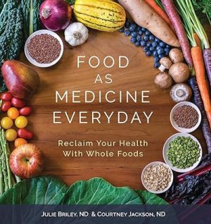 Food As Medicine Everyday Reclaim Your Health With Whole Foods