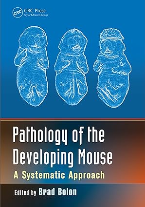 Pathology of the Developing Mouse A Systematic Approach