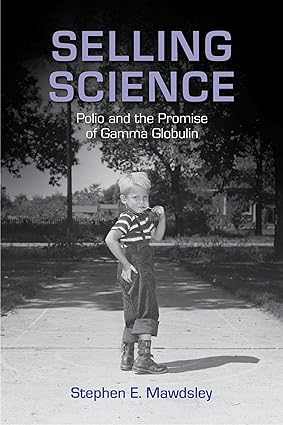 Selling Science Polio and the Promise of Gamma Globulin