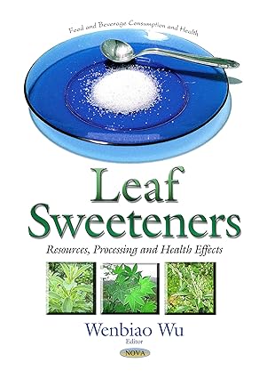 Leaf Sweeteners Resources Processing and Health Effects
