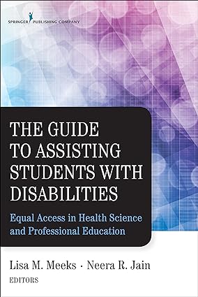The Guide to Assisting Students With Disabilities Equal Access in Health Science and Professional Education