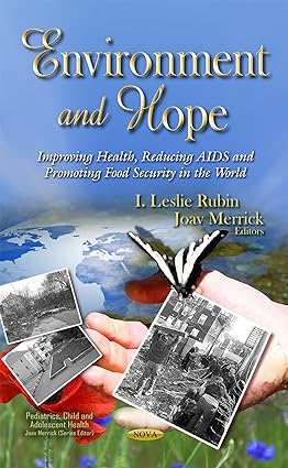 Environment and Hope Improving Health Reducing AIDS and Promoting Food Security in the World