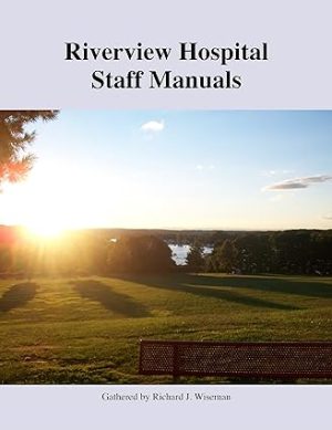 Riverview Hospital Staff Manuals