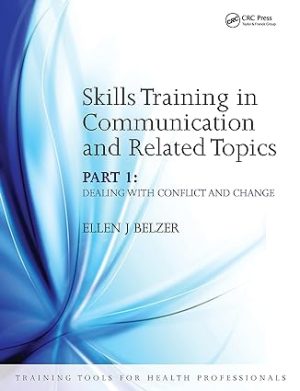 Skills Training in Communication and Related Topics Dealing with Conflict and Change