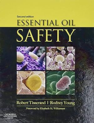 Essential Oil Safety A Guide for Health Care Professionals
