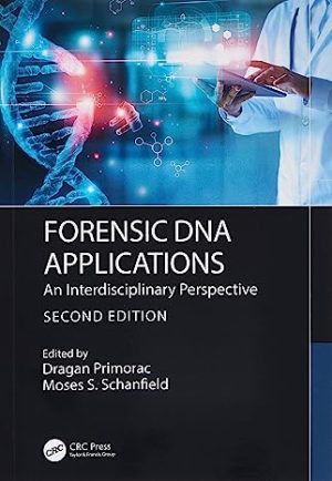 Forensic DNA Applications An Interdisciplinary Perspective 2nd Edition