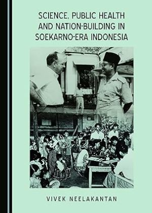 Science Public Health and Nation Building in Soekarno Era Indonesia