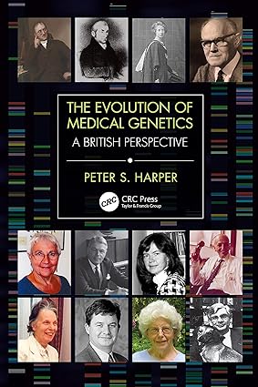The Evolution of Medical Genetics A British Perspective