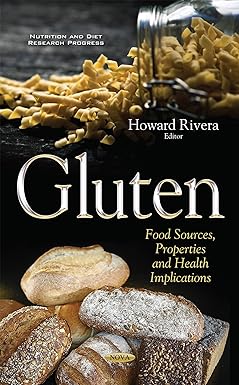 Gluten Food Sources Properties and Health Implications