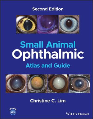 Small Animal Ophthalmic Atlas and Guide 2nd Editon
