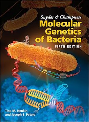 Snyder and Champness Molecular Genetics of Bacteria 5th Edition