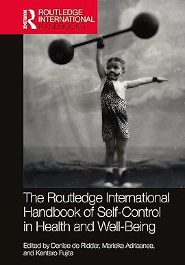 Routledge International Handbook of Self Control in Health and Well Being