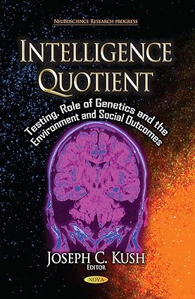 Intelligence Quotient Testing Role of Genetics and the Environment and Social Outcomes
