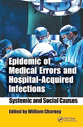 Epidemic of Medical Errors and Hospital Acquired Infections Systemic and Social Causes