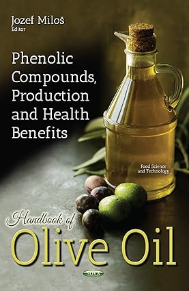Handbook of Olive Oil Phenolic Compound Health Benefitsnds Production a