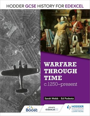 Hodder GCSE History for Edexcel Warfare through time C1250 Present Warfare Through Time C1250 Present
