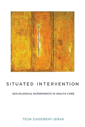 Situated Intervention Sociological Experiments in Health Care