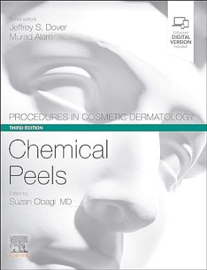 Procedures in Cosmetic Dermatology Series Chemical Peels 3rd Edition