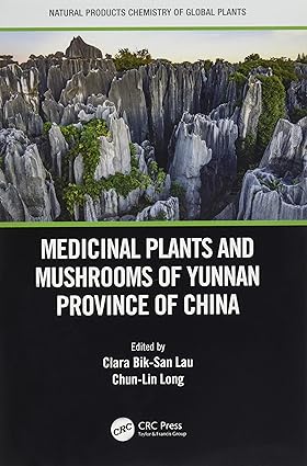 Medicinal Plants and Mushrooms of Yunnan Province of China