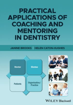 Practical Applications of Coaching and Mentoring in Dentistry