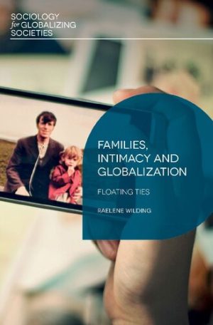 Families, Intimacy and Globalization: Floating Ties