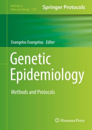 Genetic Epidemiology Methods and Protocols 2nd Edition