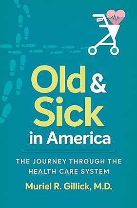 Old and Sick in America The Journey through the Health Care System
