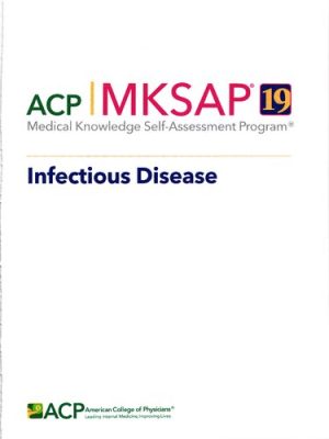 MKSAP 19 Medical Knowledge Self Assessment Program lnfestious Disease