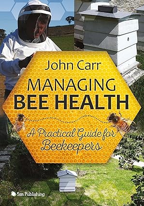 Managing Bee Health A Practical Guide for Beekeepers