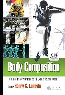 Body Composition Health and Performance in Exercise and Sport