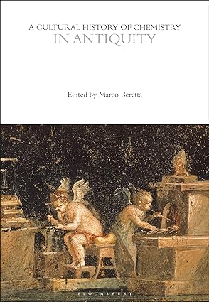 A Cultural History of Chemistry in Antiquity
