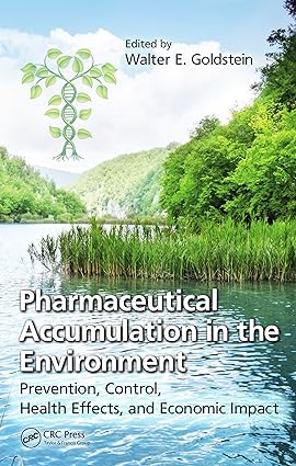 Pharmaceutical Accumulation in the Environment Prevention Control Health Effects and Economic Impact