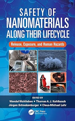 Safety of Nanomaterials along Their Lifecycle Release Exposure and Human Hazards