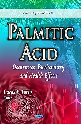 Palmitic Acid Occurrence Biochemistry & Health Effects